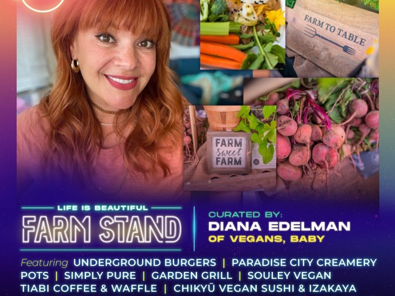 Diana Edelman of Vegans, Baby curated The Farm Stand, an all-vegan area at the 2021 Life is Beautiful festival in Las Vegas.