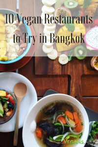 10 vegan restaurants to try in Bangkok, Thailand. For more vegan dining guides around the world, visit www.vegansbaby.com/vegansbaby2018